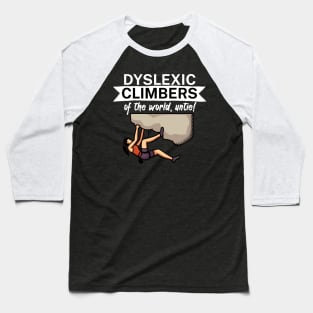 Dyslexic climbers of the world Untie Baseball T-Shirt